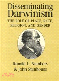 Disseminating Darwinism:The Role of Place, Race, Religion, and Gender