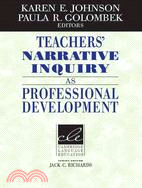 Teachers' Narrative Inquiry as Professional Development