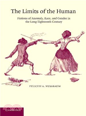 The Limits of the Human:Fictions of Anomaly, Race and Gender in the Long Eighteenth Century