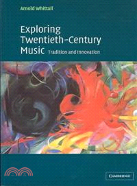 Exploring Twentieth-Century Music:Tradition and Innovation