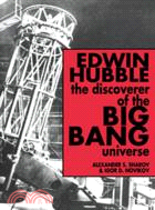 Edwin Hubble, The Discoverer of the Big Bang Universe