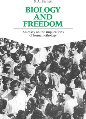 Biology and Freedom：An Essay on the Implications of Human Ethology