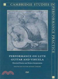 Performance on Lute, Guitar, and Vihuela:Historical Practice and Modern Interpretation