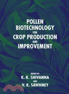 Pollen Biotechnology for Crop Production and Improvement