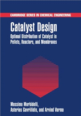 Catalyst Design：Optimal Distribution of Catalyst in Pellets, Reactors, and Membranes