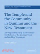 The Temple and the Community in Qumran and the New Testament：A Comparative Study in the Temple Symbolism of the Qumran Texts and the New Testament