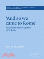 'And so we Came to Rome '：The Political Perspective of St Luke