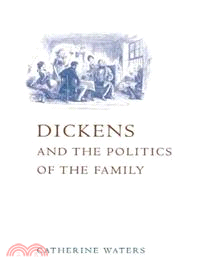 Dickens and the Politics of the Family