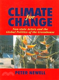 Climate for Change：Non-State Actors and the Global Politics of the Greenhouse