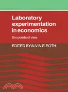 Laboratory Experimentation in Economics：Six Points of View