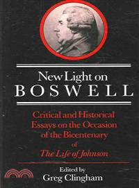 New Light on Boswell:Critical and Historical Essays on the Occasion of the Bicententary of the 'Life' of Johnson