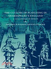 The Culture of Playgoing in Shakespeare's England:A Collaborative Debate
