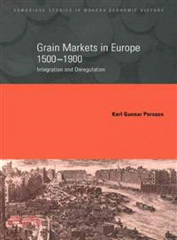 Grain Markets in Europe, 1500–1900:Integration and Deregulation