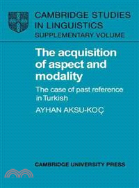 The Acquisition of Aspect and Modality:The Case of Past Reference in Turkish