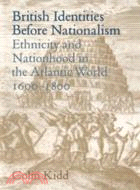 British Identities before Nationalism：Ethnicity and Nationhood in the Atlantic World, 1600–1800