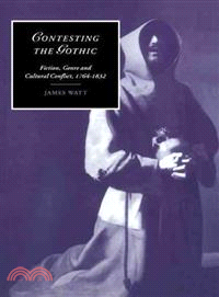 Contesting the Gothic:Fiction, Genre and Cultural Conflict, 1764–1832