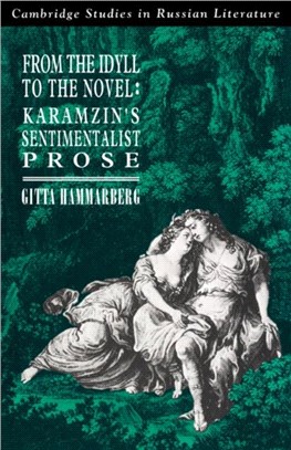 From the Idyll to the Novel:Karamzin's Sentimentalist Prose