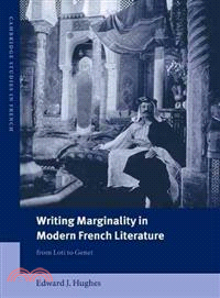 Writing Marginality in Modern French Literature:From Loti to Genet