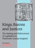 Kings, Barons and Justices：The Making and Enforcement of Legislation in Thirteenth-Century England