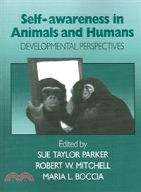 Self-Awareness in Animals and Humans：Developmental Perspectives