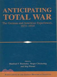 Anticipating Total War:The German and American Experiences, 1871–1914