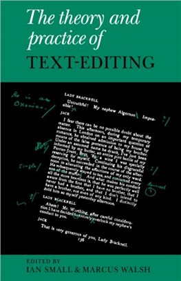 The Theory and Practice of Text-Editing:Essays in Honour of James T. Boulton