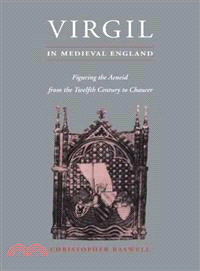 Virgil in Medieval England:Figuring The Aeneid from the Twelfth Century to Chaucer