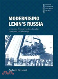 Modernising Lenin's Russia:Economic Reconstruction, Foreign Trade and the Railways