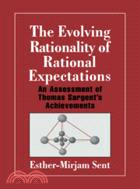 The Evolving Rationality of Rational Expectations：An Assessment of Thomas Sargent's Achievements