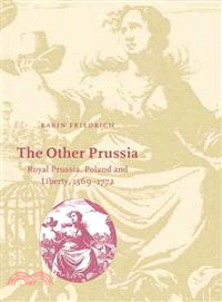 The Other Prussia:Royal Prussia, Poland and Liberty, 1569–1772