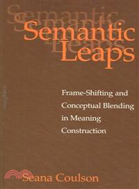 Semantic Leaps:Frame-Shifting and Conceptual Blending in Meaning Construction