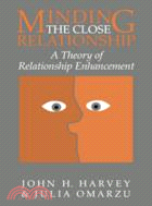 Minding the Close Relationship：A Theory of Relationship Enhancement