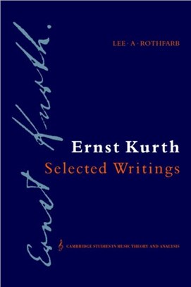 Ernst Kurth: Selected Writings