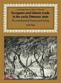 European and Islamic Trade in the Early Ottoman State:The Merchants of Genoa and Turkey