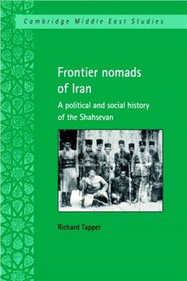 Frontier Nomads of Iran:A Political and Social History of the Shahsevan