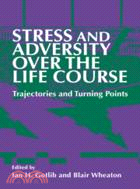 Stress and Adversity over the Life Course：Trajectories and Turning Points