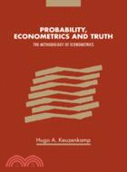 Probability, Econometrics and Truth：The Methodology of Econometrics
