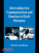 Intersubjective Communication and Emotion in Early Ontogeny