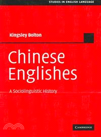 Chinese Englishes:A Sociolinguistic History