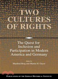 Two Cultures of Rights:The Quest for Inclusion and Participation in Modern America and Germany