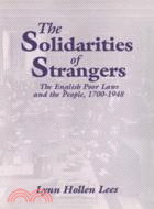 The Solidarities of Strangers：The English Poor Laws and the People, 1700–1948