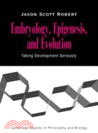 Embryology, Epigenesis and Evolution：Taking Development Seriously