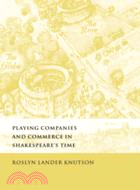 Playing Companies and Commerce in Shakespeare's Time