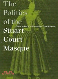 The Politics of the Stuart Court Masque