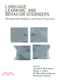 Language, Learning, and Behavior Disorders：Developmental, Biological, and Clinical Perspectives