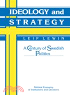 Ideology and Strategy：A Century of Swedish Politics