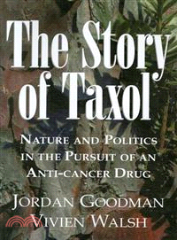 The Story of Taxol:Nature and Politics in the Pursuit of an Anti-Cancer Drug