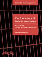 The Framework of Judicial Sentencing：A Study in Legal Decision Making