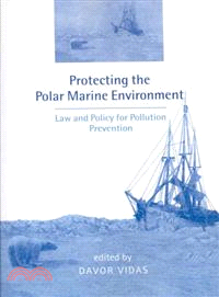 Protecting the Polar Marine Environment:Law and Policy for Pollution Prevention
