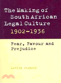 The Making of South African Legal Culture 1902–1936:Fear, Favour and Prejudice